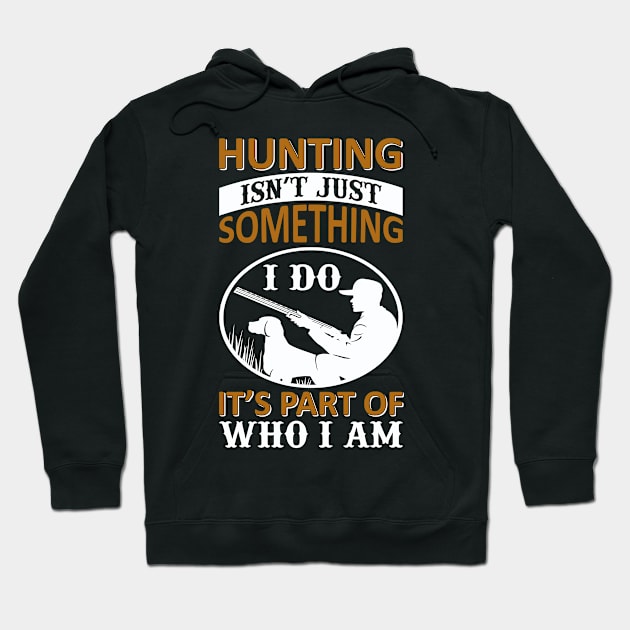 Hunting Isnt Just Something I Do Hoodie by LaarniGallery